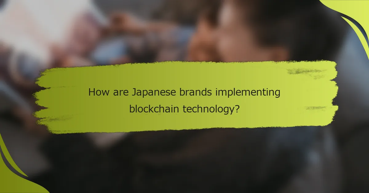 How are Japanese brands implementing blockchain technology?