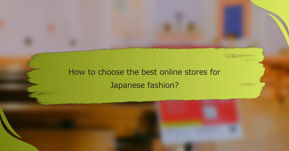 How to choose the best online stores for Japanese fashion?