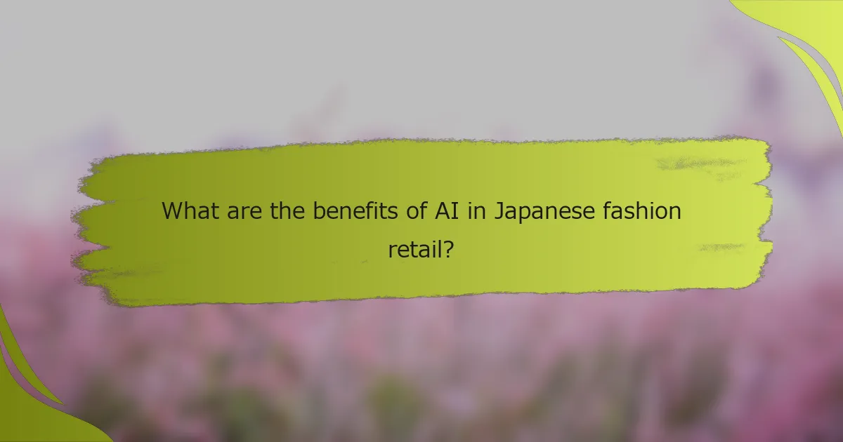 What are the benefits of AI in Japanese fashion retail?