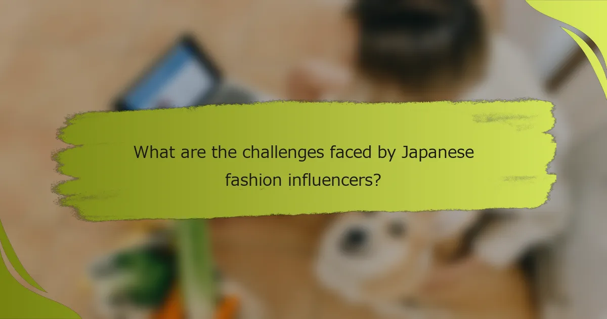What are the challenges faced by Japanese fashion influencers?