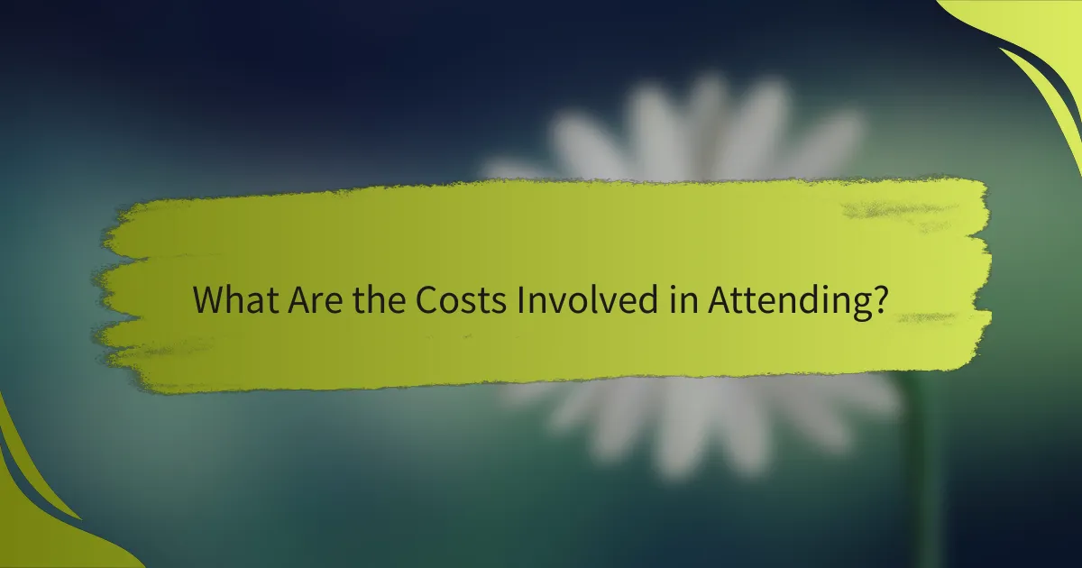 What Are the Costs Involved in Attending?