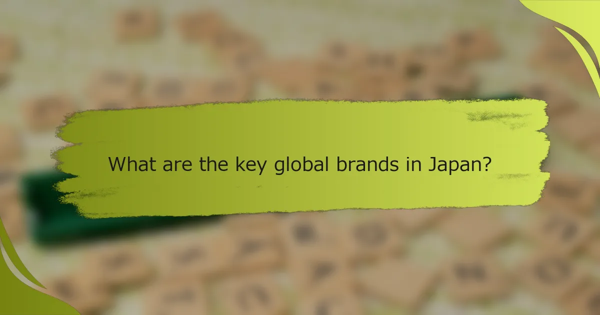 What are the key global brands in Japan?