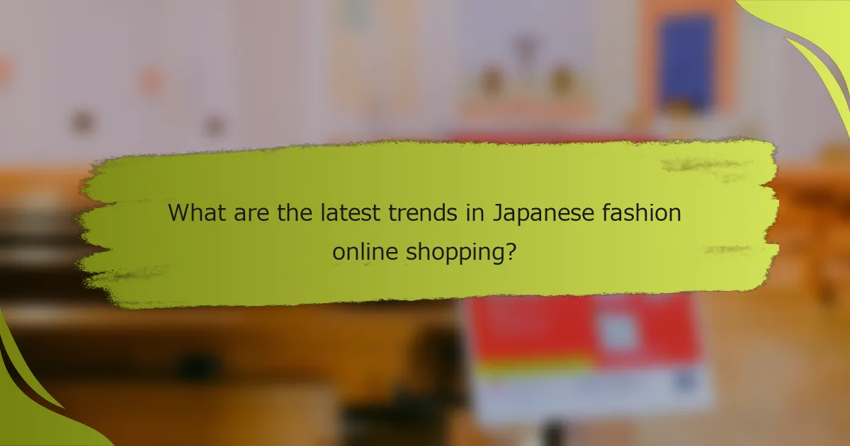 What are the latest trends in Japanese fashion online shopping?